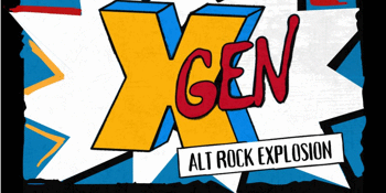 GEN X Alt Rock Xplosion