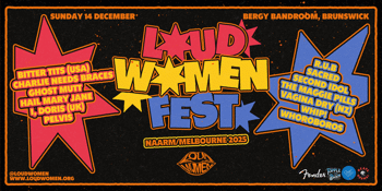 LOUD WOMEN FESTIVAL AUSTRALIA - NAARM/Melbourne