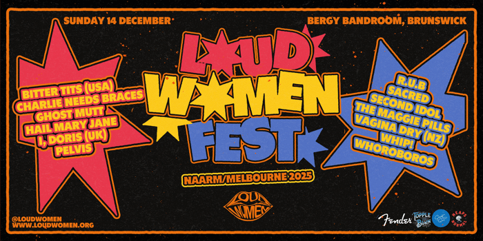 LOUD WOMEN FESTIVAL AUSTRALIA - NAARM/Melbourne