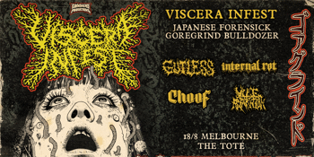 Grindhead Productions Presents - Viscera Infest (JAP) w/ Gutless, Internal Rot, Choof & Vile Apparition