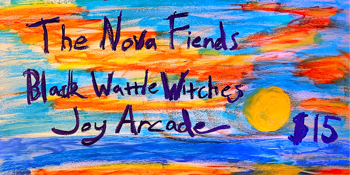 The Nova Fiends @The Tote Upstairs, supported by Black Wattle Witches, and Joy Arcade