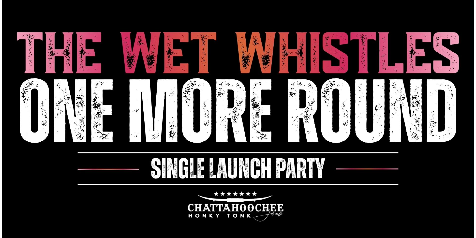 The Wet Whistles - 'One More Round' Single Launch @ Chattahoochee Joe’s