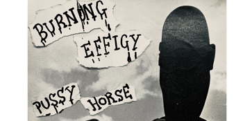 BURNING EFFIGY + PUSSY HORSE @ TOTE FRONT BAR