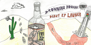 Drowning Houdini Debut EP launch [UPSTAIRS]