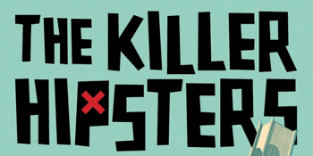 The Killer Hipsters