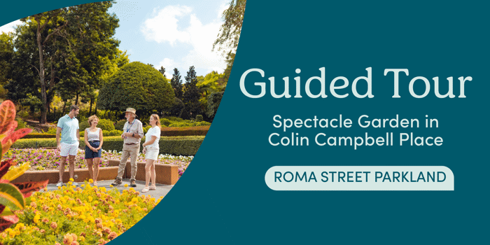 Roma Street Parkland Spectacle Garden Guided Tours - Tuesday 12th August