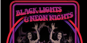BLACK LIGHTS & NEON NIGHTS