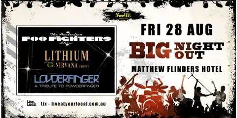 CANCELLED - BIG NIGHT OUT - FOO FIGHTERS, NIRVANA & POWDERFINGER TRIBUTES