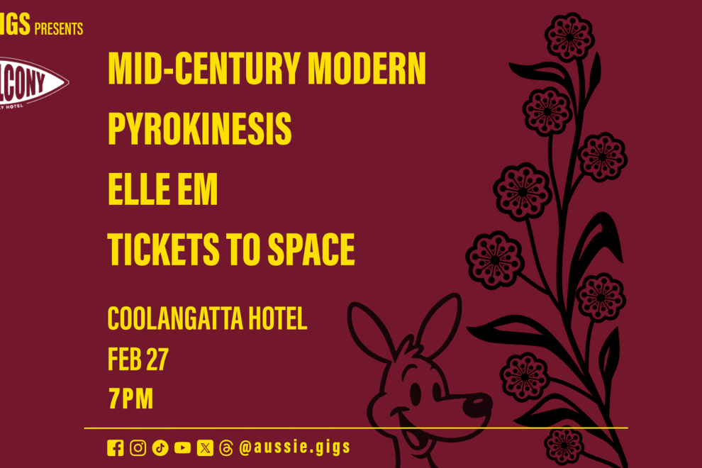 Aussie Gigs: MID-CENTURY MODERN, Pyrokinesis, Elle Em, Tickets To Space