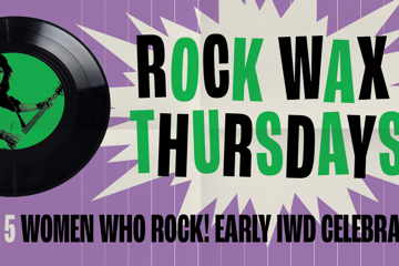 Rock Wax Thursdays - Women Who Rock / An Early International Women's Day Celebration