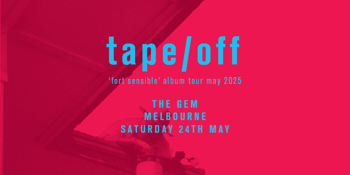 Tape/Off Fort Sensible Album Tour