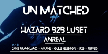 UNMATCHED feat. Hazard b2b Luset