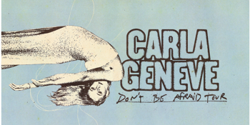 Carla Geneve 'Don't Be Afraid' Tour