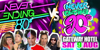 NEVER ENDING 80S PRESENTS: 80S V 90S THE BATTLE OF THE DECADES