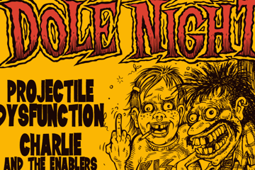 Dole Night with Projectile Dysfunction and Charlie and the Enablers
