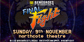 Renegades of Wrestling | FINAL FIGHT 2025
