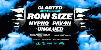 CLARTED 2ND BIRTHDAY FT. RONI SIZE (UK), HYPHO (UK) & PAV4N (UK) + UNGLUED (UK)