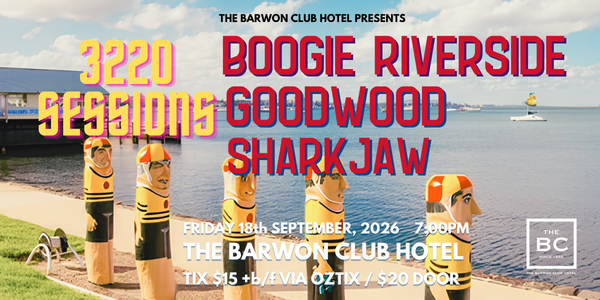 3220 Sessions : Boogie Riverside, Goodwood + Sharkjaw
