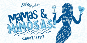 Mama's and Mimosa's: Mothers Day At The Sail!