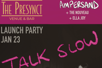 Talk Slow Launch Party - Ampersand, The Nouveau, & Ella Joy