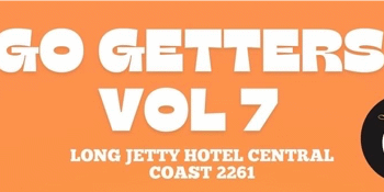 Go Getters Vol 7 - Long Jetty Hotel