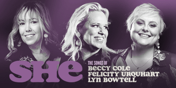 She: Beccy Cole, Felicity Urquhart & Lyn Bowtell