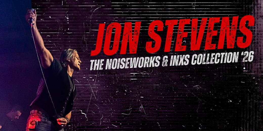 Jon Stevens – The Noiseworks & INXS Collection - 2ND SHOW