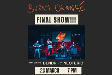 Burnt Orange - Final Show