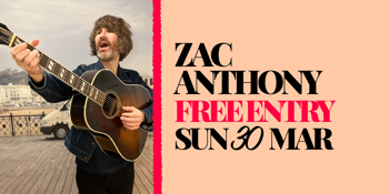 Zac Anthony | Free entry!