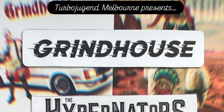 Turbojugend Melbourne presents… Grindhouse…..