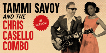 Tammi Savoy & The Chris Casello Combo