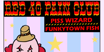 R40PainClub + FunkyTownFish + PissWizard
