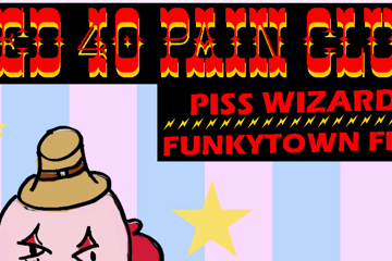 R40PainClub + FunkyTownFish + PissWizard