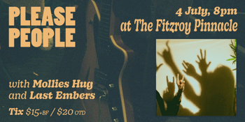 Please People @ The Fitzroy Pinnacle w/ Mollies Hug and Last Embers