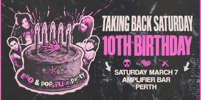 Taking Back Saturday 10th Bday - Perth