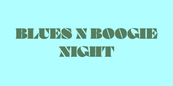 BLUES N BOOGIE NIGHT
