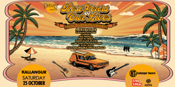 BEST YEARS OF OUR LIVES - Celebrating 80's Oz Pub Rock