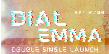 Dial Emma Double Single Launch