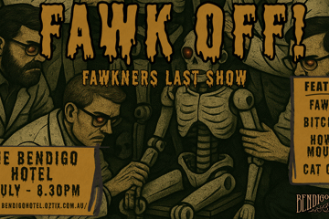 Fawk Off! - Fawkners last Show