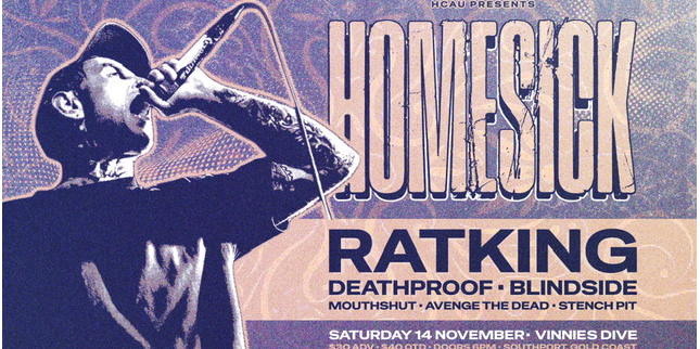 HOMESICK w/ RATKING, DEATHPROOF, BLINDSIDE, MOUTHSHUT, AVENGE THE DEAD & STENCH PIT