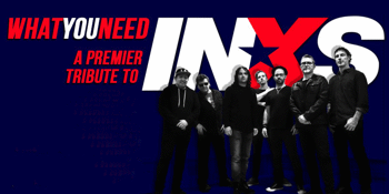 What You Need : INXS Tribute