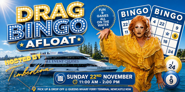 Drag Bingo Afloat | Hosted by Timberlina | Newcastle Harbour Cruise