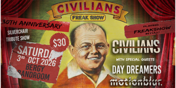 Civilians – Freak Show 30th Anniversary Tribute