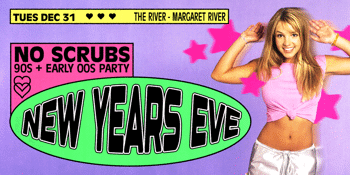 NO SCRUBS: 90s + Early 00s New Years Eve Party - Margaret River