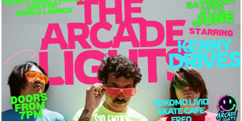 The Arcade Lights (Single Launch) and Kenny Drives @ Kokomo's Livid Skate Cafe Freo