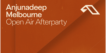 Anjunadeep Open Air - Melbourne - Offical Afterparty