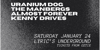 Uranium Dog | The Manbergs | Almost Forever | Kenny Drives
