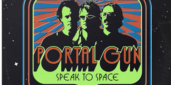 Portal Gun - Single Launch 'Speak To Space' poster