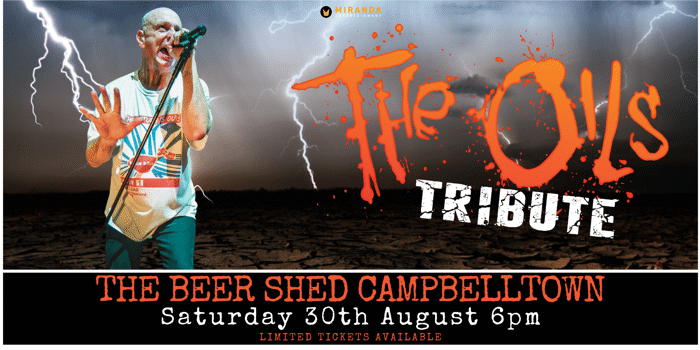 THE BEER SHED CAMPBELLTOWN | THE OILS TRIBUTE