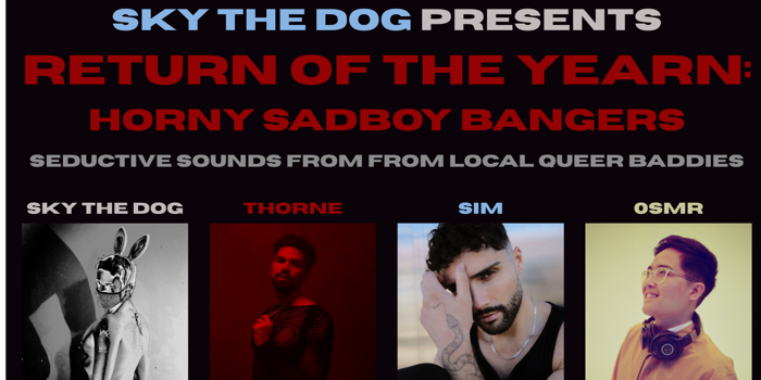 Sky The Dog presents RETURN OF THE YEARN: HORNY SADBOI BANGERS